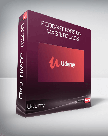 Udemy - Podcast Passion Masterclass