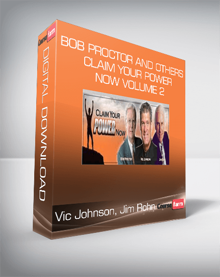 Vic Johnson, Jim Rohn, Bob Proctor and others - Claim Your Power Now Volume 2