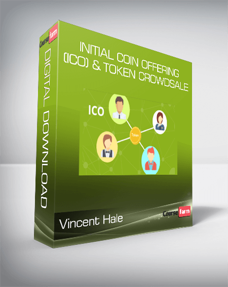 Vincent Hale - Initial Coin Offering (ICO) & Token Crowdsale