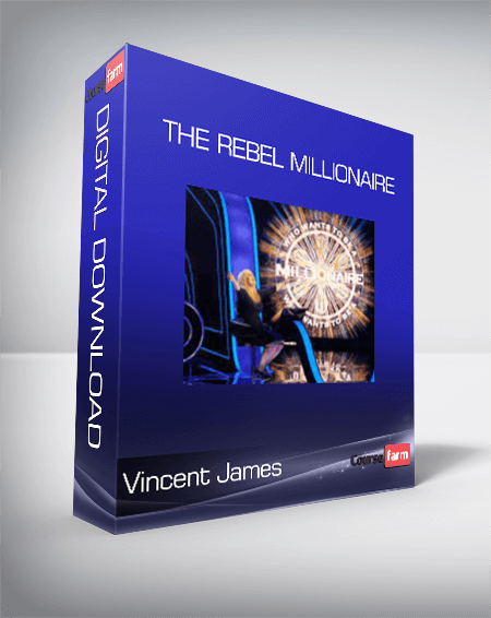 Vincent James - The Rebel Millionaire