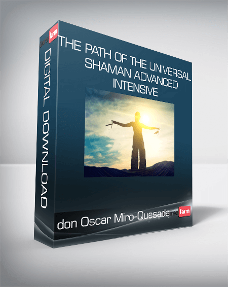 don Oscar Miro-Quesada - The Path of the Universal Shaman Advanced Intensive