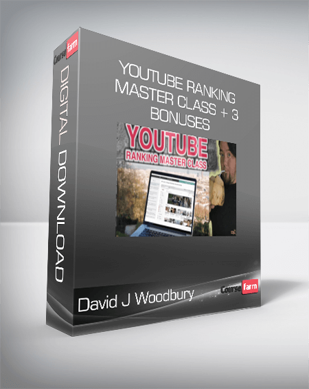 David J Woodbury - YouTube Ranking Master Class + 3 Bonuses