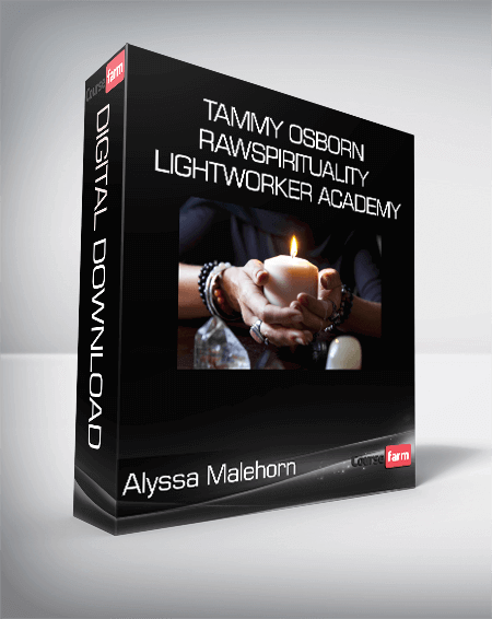 Alyssa Malehorn - Tammy Osborn - Rawspirituality - Lightworker Academy