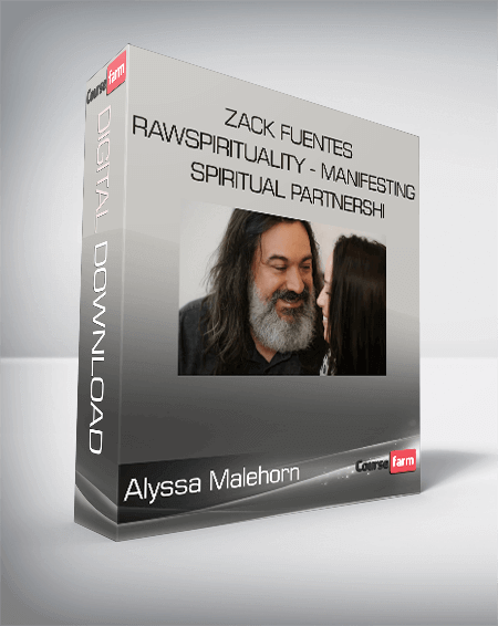 Alyssa Malehorn – Zack Fuentes – Rawspirituality – Manifesting Spiritual Partnershi