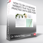 Dr. Marie Fang - How to DIY a Therapist Website that Fills your Practice (with zero ads!)