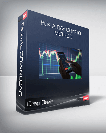 Greg Davis - 50k A Day Crypto Method