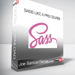 Joe Santos Garcia - SASS Like a Pro Course