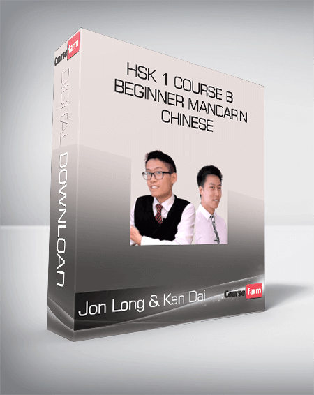 Jon Long & Ken Dai - HSK 1 Course B - Beginner Mandarin Chinese
