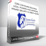 Lions Gate Training Academy - CORE CONTINUING EDUCATION: Legal Powers and Limitations of Private Security (4 Credit Hours)