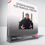Max Fuhs - Dividend Investing for Financial Freedom
