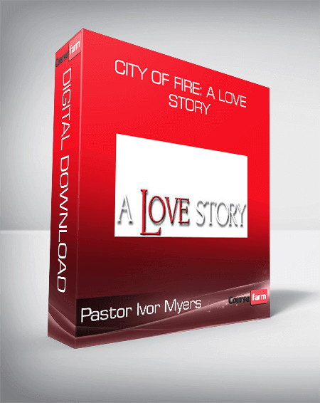 Pastor Ivor Myers - City of Fire: A Love Story