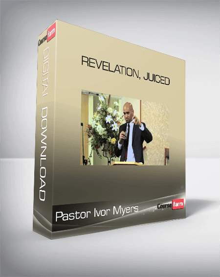 Pastor Ivor Myers - Revelation, Juiced