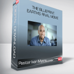 Pastor Ivor Myers - The Blueprint: Earth's Final Movie