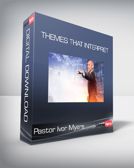 Pastor Ivor Myers - Themes that Interpret