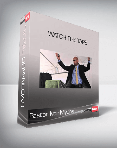 Pastor Ivor Myers - Watch the Tape