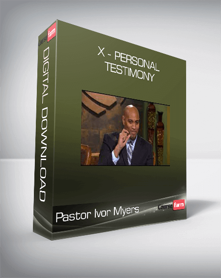 Pastor Ivor Myers - X - Personal Testimony