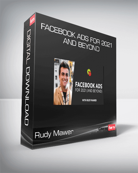 Rudy Mawer - Facebook Ads For 2021 And Beyond