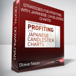 Steve Nison - Strategies for Profiting with Japanese Candlestick Charts