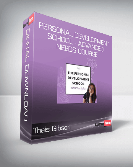 Thais Gibson - Personal Development School - Advanced Needs Course