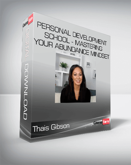 Thais Gibson - Personal Development School - Mastering Your Abundance Mindset