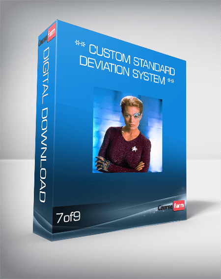 7of9 - ** Custom Standard Deviation System **