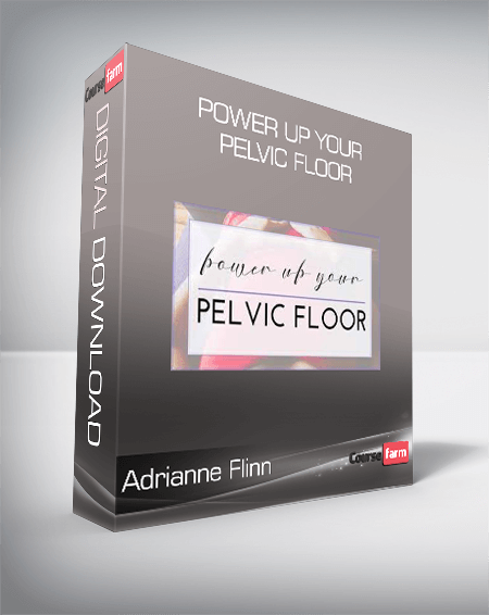 Adrianne Flinn - Power Up Your Pelvic Floor