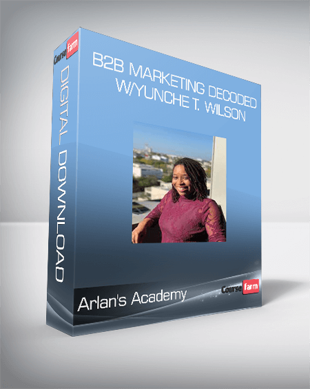 Arlan's Academy - B2B Marketing Decoded w/Yunche T. Wilson