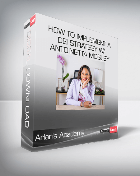 Arlan's Academy - How to implement a DEI Strategy w/ Antoinetta Mosley