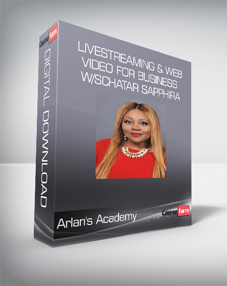 Arlan's Academy - Livestreaming & Web Video For Business w/Schatar Sapphira