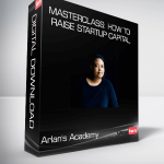 Arlan's Academy - Masterclass: How to Raise Startup Capital