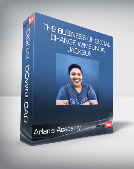 Arlan's Academy - The Business of Social Change w/Melinda Jackson