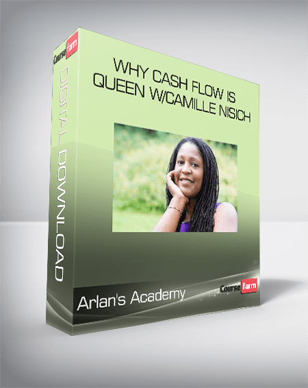 Arlan's Academy - Why Cash Flow is Queen w/Camille Nisich