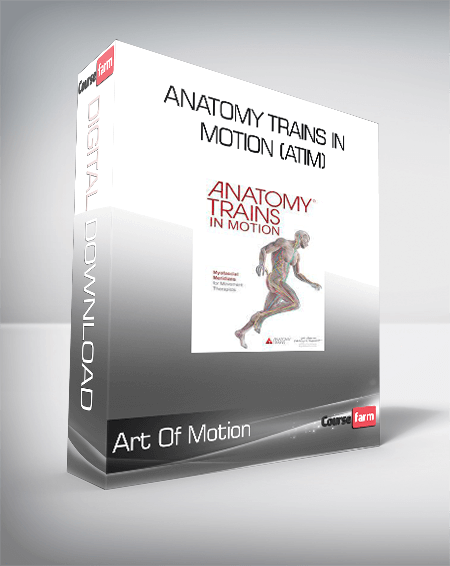 Art Of Motion - Anatomy Trains in Motion (ATiM)
