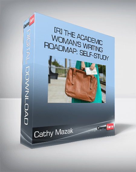 Cathy Mazak - [R] The Academic Woman's Writing Roadmap: Self-Study