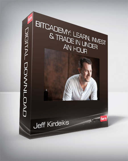Jeff Kirdeikis - Bitcademy: Learn, Invest & Trade in Under an Hour