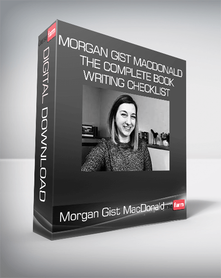 Morgan Gist MacDonald - The Complete Book-Writing Checklist