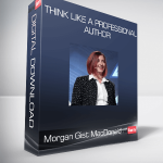 Morgan Gist MacDonald - Think Like a Professional Author