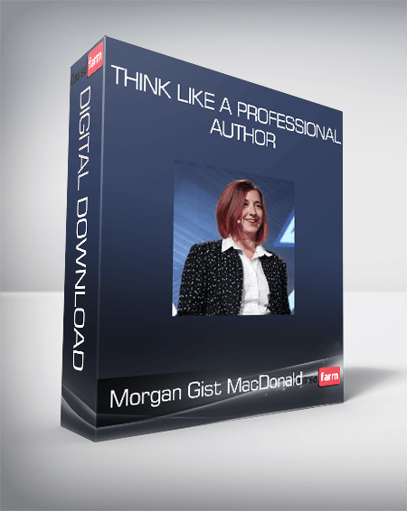 Morgan Gist MacDonald - Think Like a Professional Author