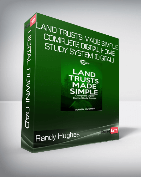 Randy Hughes - Land Trusts Made Simple - Complete Digital Home Study System (Digital)