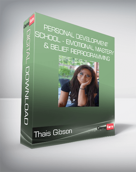 Thais Gibson - Personal Development School - Emotional Mastery & Belief Reprogramming