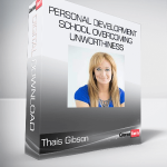 Thais Gibson - Personal Development School - Overcoming Unworthiness by Understanding and Accepting your Shadow