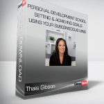 Thais Gibson - Personal Development School - Setting & Achieving Goals Using your Subconscious Mind