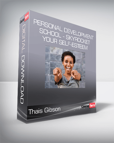 Thais Gibson - Personal Development School - Skyrocket Your Self-Esteem