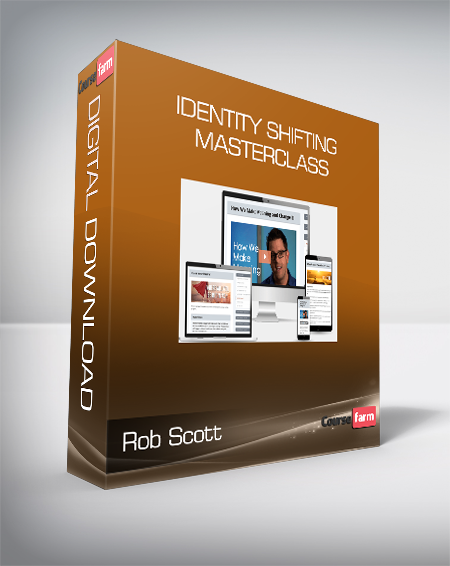 Rob Scott - Identity Shifting MasterClass