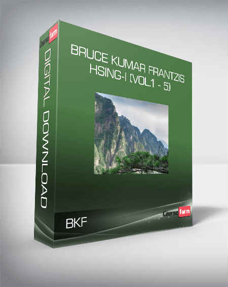 BKF - Bruce Kumar Frantzis - Hsing-I (Vol.1 - 5)