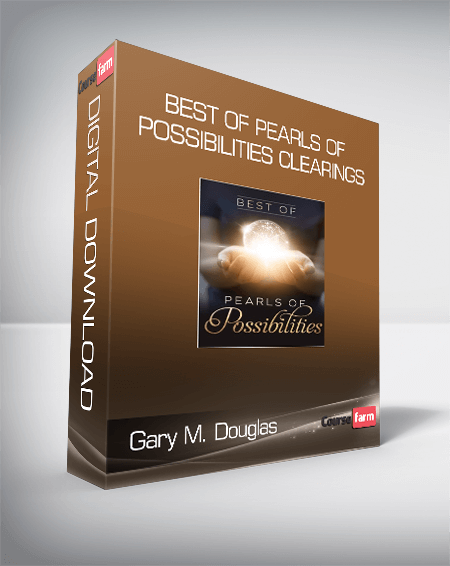 Gary M. Douglas , Dr. Dain Heer - Best of Pearls of Possibilities Clearings