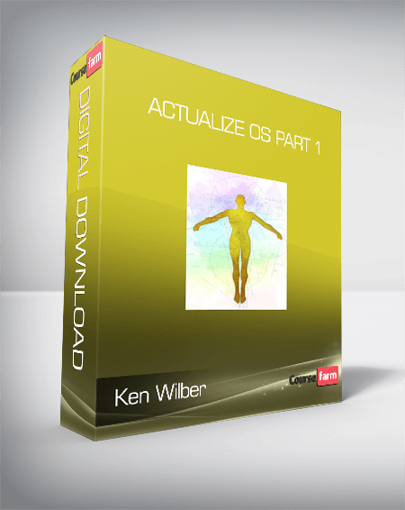 Ken Wilber - Actualize OS part 1