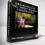 Alan Kirwan - Chios Healing Level TWO - Ancient Healing in a Modern World