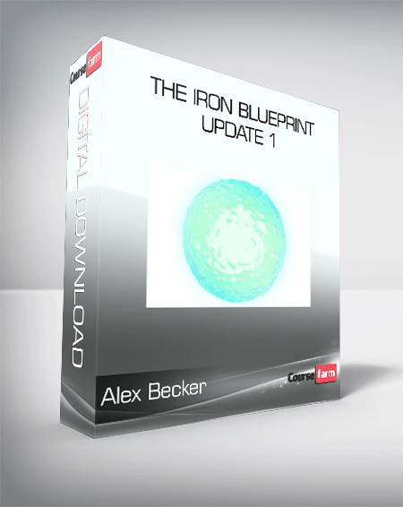 Alex Becker - The IRON Blueprint Update 1