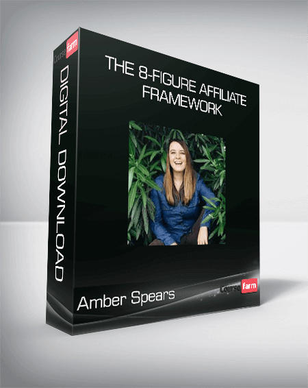 Amber Spears – The 8-Figure Affiliate Framework